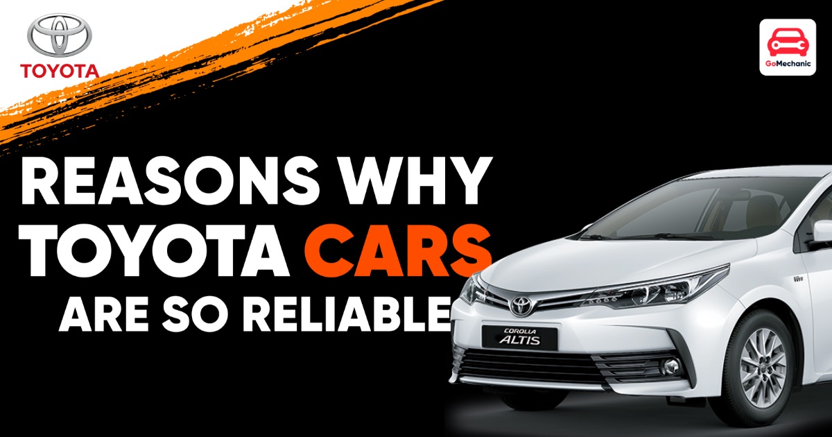 Why are Toyota so reliable?